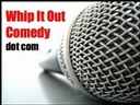 Whip It Out Comedy.com